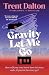 Gravity Let Me Go: 'I barely looked up once while reading this brilliant, brilliant novel' – JENNIE GODFREY