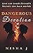 Dangerous Devotion: Where Trust Becomes the Deadliest Gamble