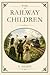The Railway Children: Illustrated Edition with Recreated Original Artwork