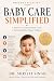 BABY CARE SIMPLIFIED: The M...