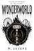WonderWorld by M. Levers