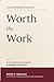 Worth the Work: The Entrepr...