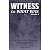 WITNESS to What Was by Todd Fischer