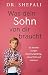 Was dein Sohn von dir brauc...