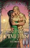 Corruption of Chimeras: A King Midas Retelling