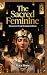The Sacred Feminine by Maya Stone