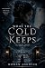 What the Cold Keeps: A Goth...