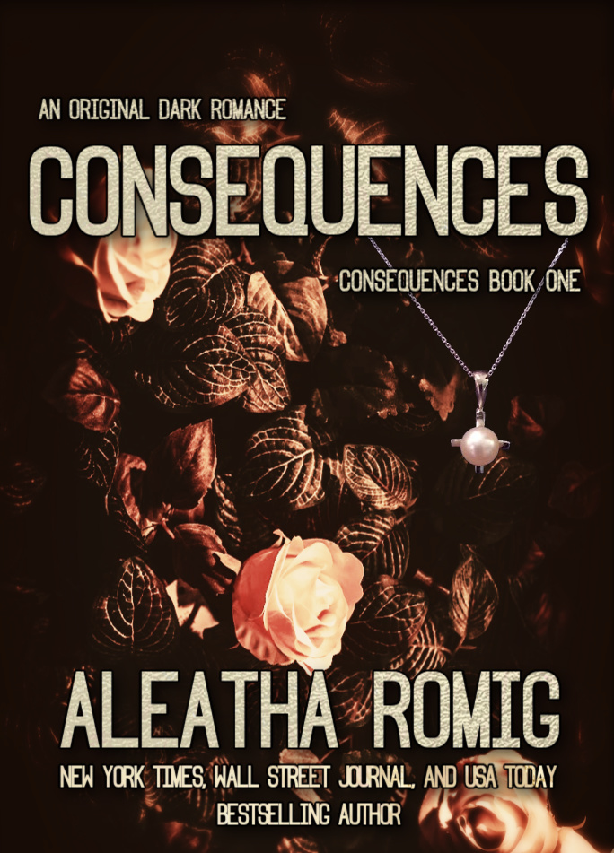Consequences: A Dark Wealth and Power Romance  (Consequences, #1)