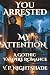 You Arrested My Attention: ...