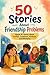 50 Stories About Friendship...