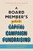 A Board Member’s Guide to Capital Campaign Fundraising: How to Raise Game-Changing Money for Your Nonprofit