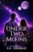 Under Two Moons (The Orbits...