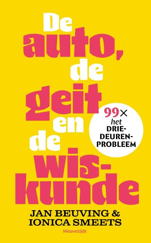 De auto, de geit en de wiskunde: 99x het driedeurenprobleem (Paperback)
