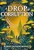 A Drop of Corruption by Robert Jackson Bennett