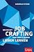 Wie Sie mit Job Crafting Ih...