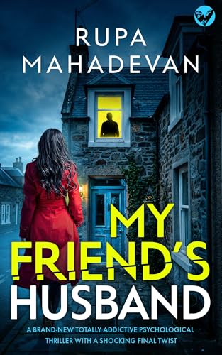 My Friend's Husband: A BRAND-NEW absolutely addictive psychological thriller with a shocking final twist (Kindle Edition)