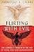 Flirting with Evil by Ambrogio A. Caiani Flirting with Evil by Ambrogio A. Caiani