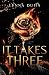 It Takes Three