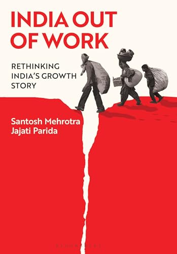 India Out of Work: Rethinking India's Growth Story (Kindle Edition)