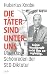 Die Täter sind unter uns: Ü...
