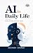 AI in Daily Life: Tools, Tr...