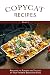 Copycat Recipes (Volume 1):...