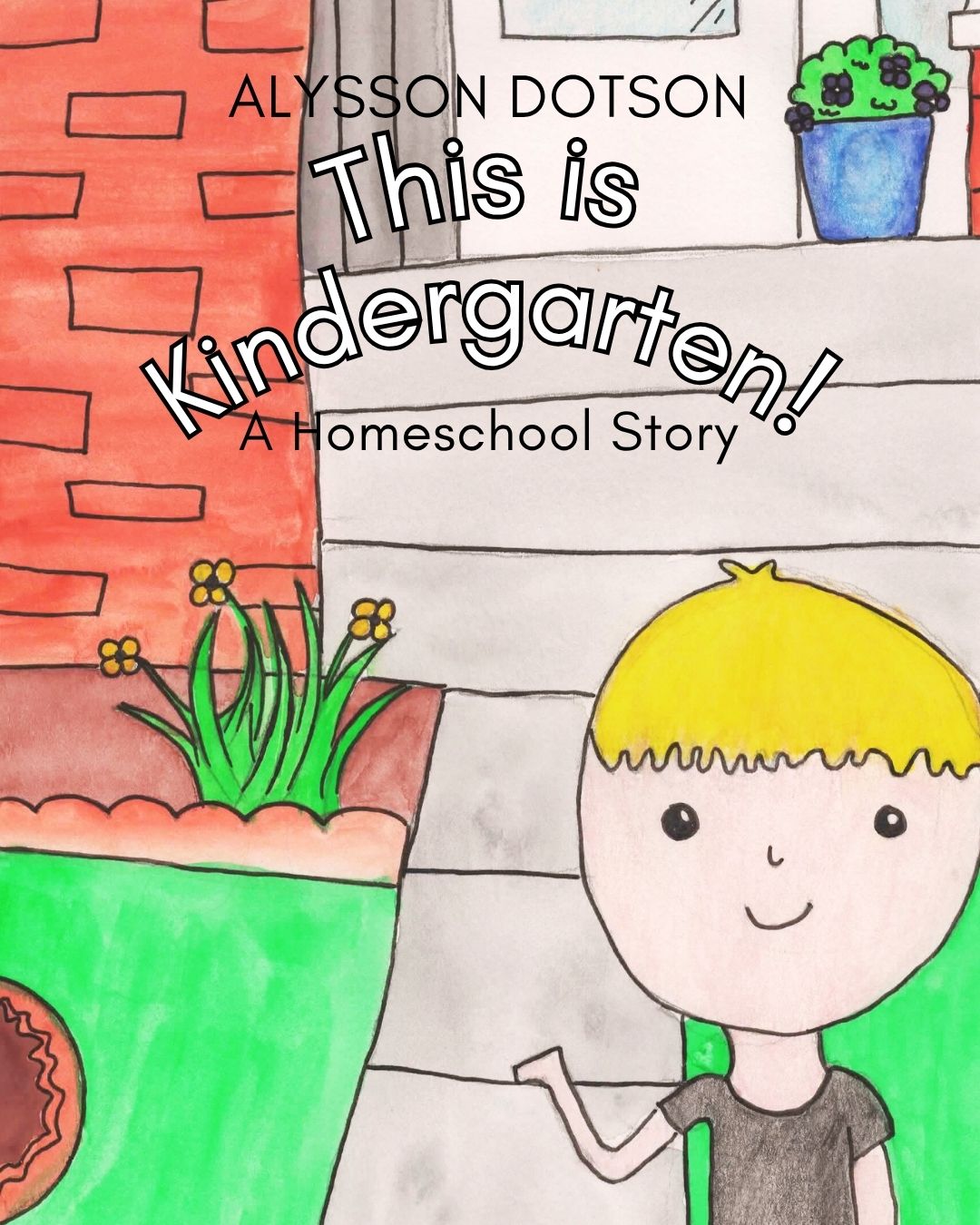 This is Kindergarten!: A Homeschool Story