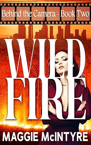 Wildfire (Behind The Camera, #2)
