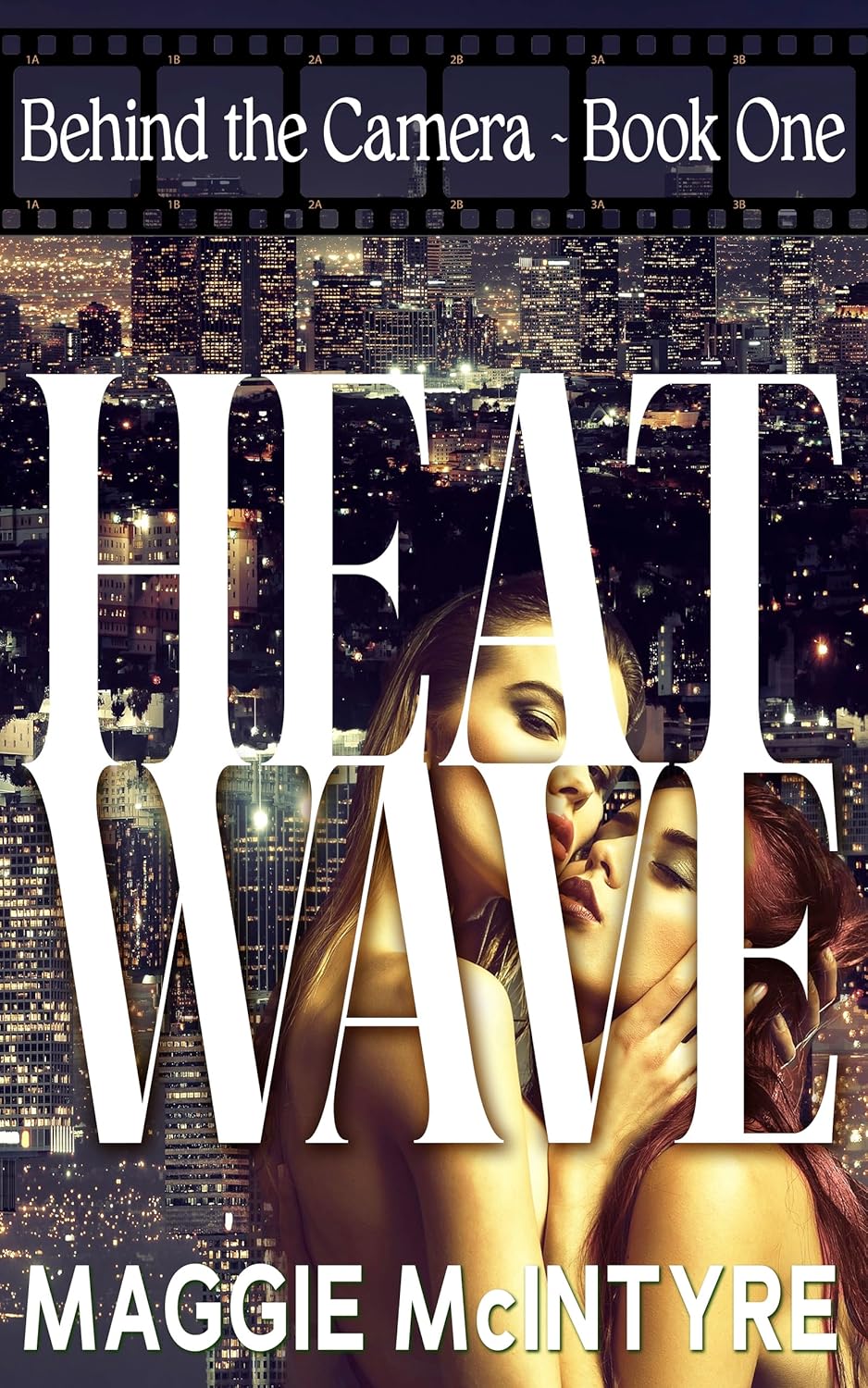 Heatwave (Behind the Camera Book 1)