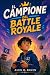 Il Campione del Battle Roya...