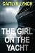 The Girl on the Yacht: The ...