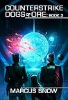 Counterstrike: Dogs of Ore Book Three Counterstrike: Dogs of Ore Book Three