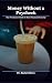 Money Without a Paycheck: T...