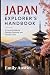 JAPAN EXPLORER’S HANDBOOK: ...