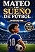 Mateo y Su Sueño de Fútbol:...