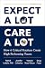 Expect A Lot, Care A Lot: How 6 Critical Practices Create High-Performing Teams