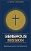 Generous Mission: a 100 day devotional on mobilizing generosity for God's global mission