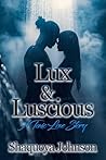 Lux & Luscious: A...