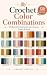 Crochet Color Combinations by Crochet Cockpit