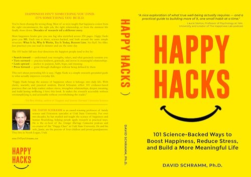 Happy Hacks: 101 Science-Backed Ways to Boost Happiness, Reduce Stress, and Build a More Meaningful Life (Kindle Edition)