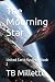 The Mourning Star by Tb Millette The Mourning Star by Tb Millette