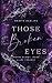 Those broken Eyes: Nichts bleibt, wenn alles vergeht (German Edition)