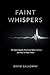 Faint Whispers: The Quiet S...