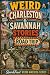 Weird Charleston & Savannah Stories by SparkTrail Press
