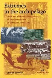 Extremes in the Archipelago: Trade and Economic Development in the Outer Islands of Indonesia, 1900-1942 (Verhandelingen van het Koninklijk Instituut voor Taal-, Land- en Volkenkunde, 190)