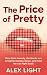 The Price of Pretty