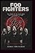 FOO FIGHTERS BIOGRAPHY by James Whitaker