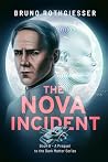 The Nova Incident: Book 0: A Prequel to the Dark Matter Series The Nova Incident: Book 0: A Prequel to the Dark Matter Series