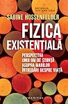 Fizica existenţia...