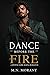 Dance Before the Fire : A D...